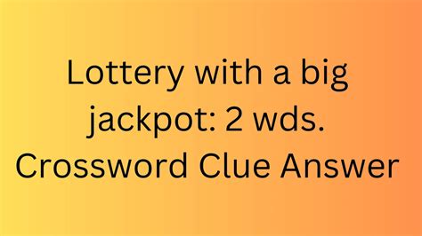 lottery jackpot unit crossword clue|Lottery jackpot unit Crostic [ Answer ] .